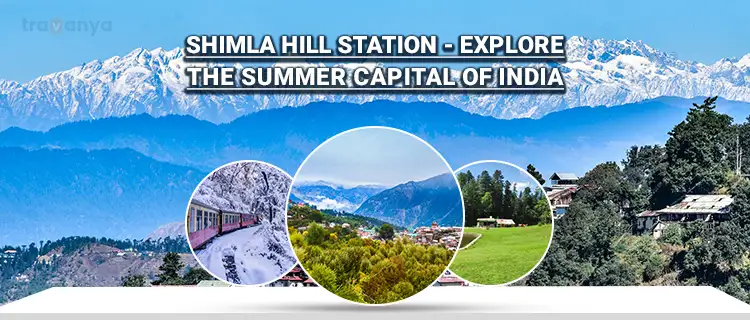 Shimla Hill Station - Explore The Summer Capital Of India