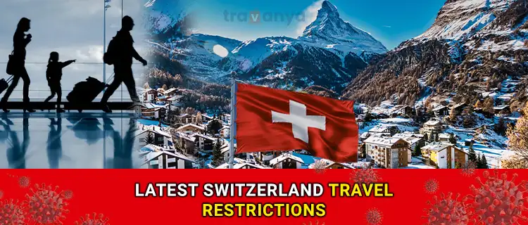 Latest Switzerland Travel Restrictions