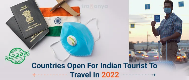 Countries Open For Indian Tourist To Travel In 2022