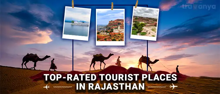 Top-Rated Tourist Places In Rajasthan