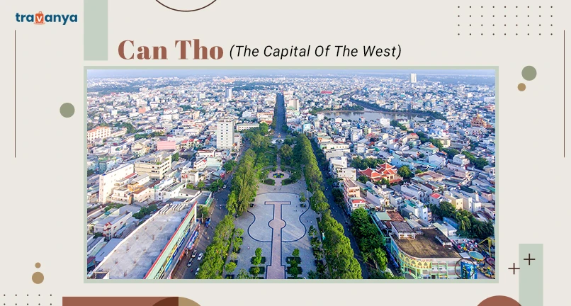 Can Tho - The Capital Of The West