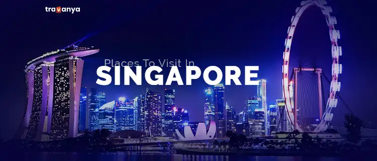 Places To Visit In Singapore