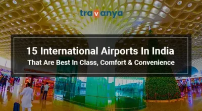 15 International Airports In India That Are Best In Class, Comfort & Convenience