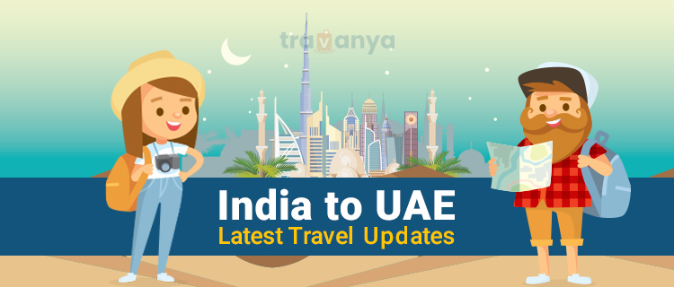 India to UAE Latest Travel Updates