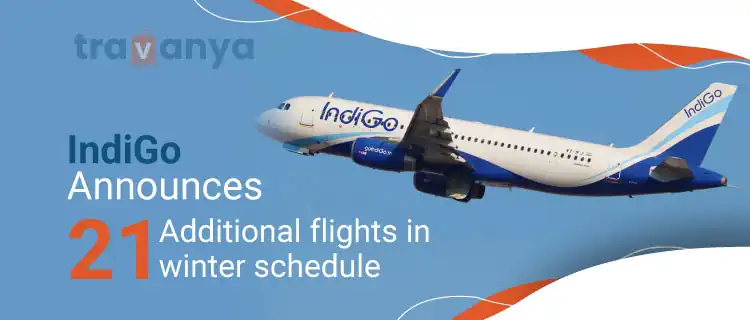 IndiGo Announces 21 additional flights in winter schedule