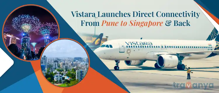 Vistara Launches Direct Connectivity From Pune To Singapore & Back