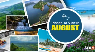 Places To Visit In August